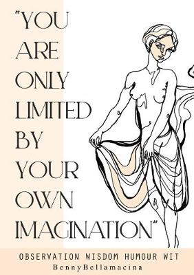 You Are Only Limited By Your Own Imagination (Paperback)