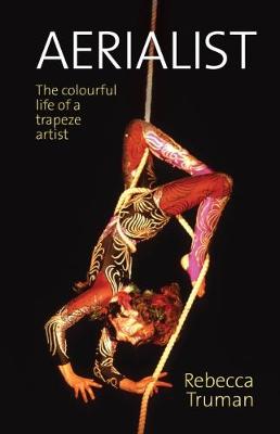 Meet Rebecca Truman - author of The Aerialist