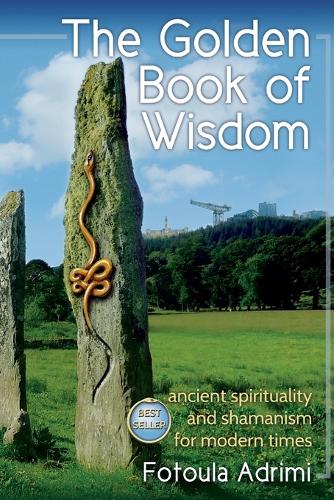 The Golden Book of Wisdom: Ancient spirituality and shamanism for modern times (Paperback)