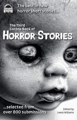 The Third Corona Book of Horror Stories: The best in new horror short stories ... selected from over 800 submissions (Paperback)