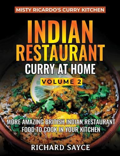 Indian Restaurant Curry at Home Volume 2: Misty Ricardo's Curry Kitchen (Paperback)