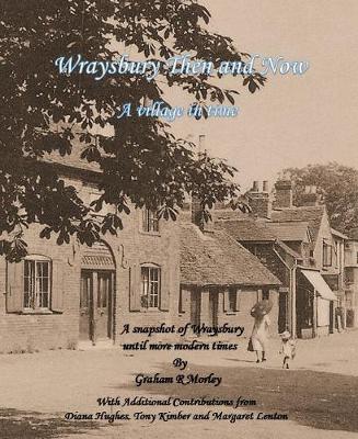 Wraysbury Then and Now: A village in Time (Hardback)
