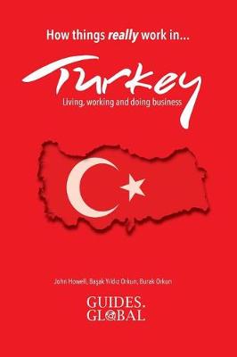 How things REALLY work in Turkey: Living, working and doing business (Paperback)