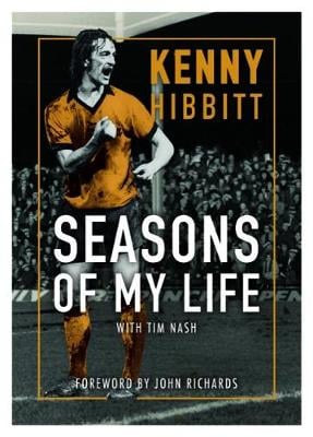Seasons Of My Life: The Kenny Hibbitt Story (Hardback)