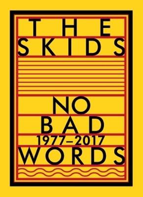 The Skids No Bad Words 2018: 1977-2017 (Paperback)