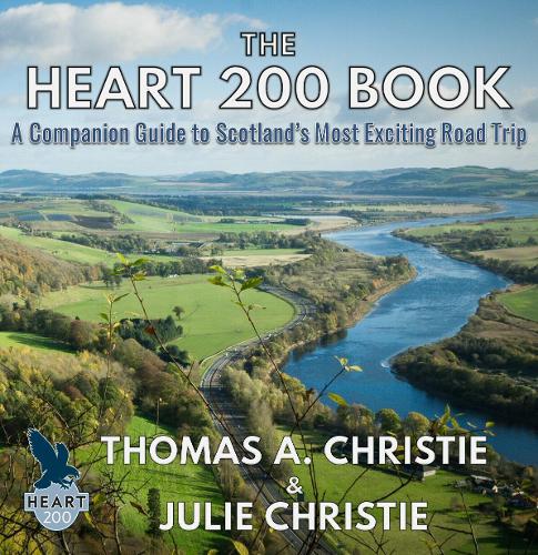 The Heart 200 Book: A Companion Guide to Scotland's Most Exciting Road Trip (Paperback)