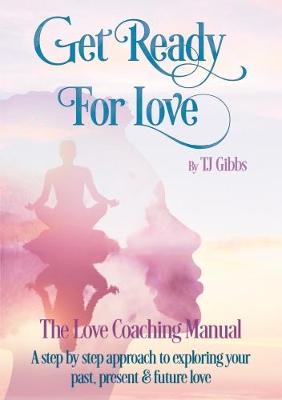 Get Ready for Love: The Love Coaching Manual (Paperback)