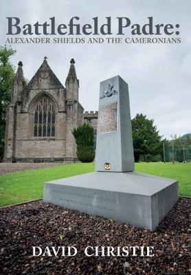 Battlefield Padre: Alexander Shields and the Cameronians (Paperback)