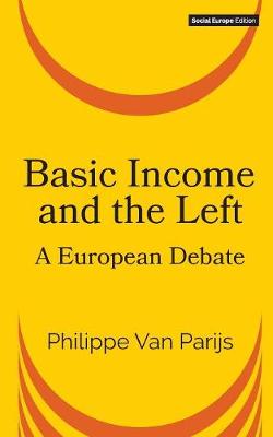 Basic Income and the Left: A European Debate (Paperback)