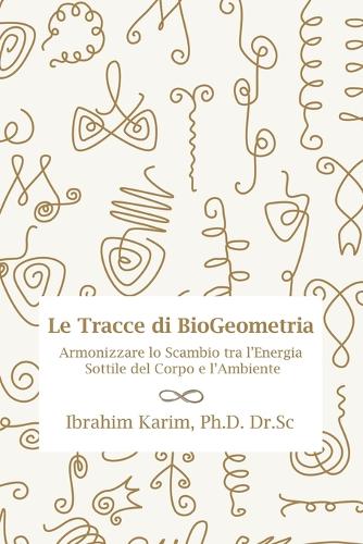 Tracce Di Biogeometria: Armonizzare Lo Scambio Tra l'Energia Sottile del Corpo E l'Ambiente (Paperback)
