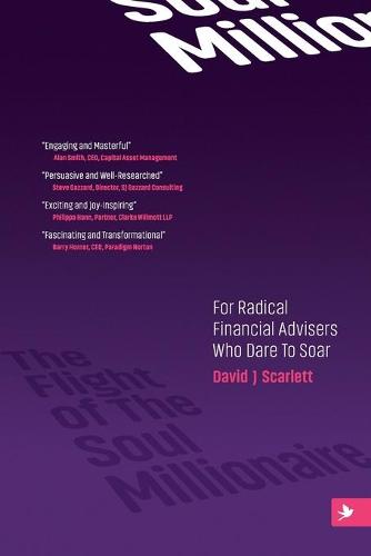 The Flight of The Soul Millionaire 2019: For Radical Financial Advisers Who Dare to Soar (Paperback)