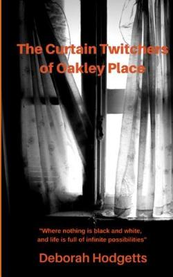 The Curtain Twitchers of Oakley Place - Truth Seekers ONE (Paperback)