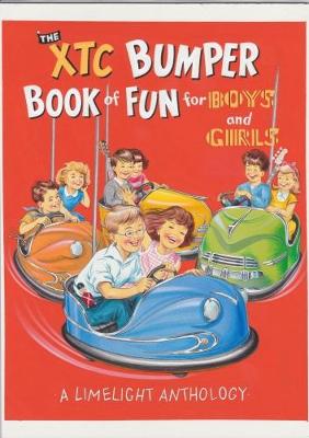 The XTC Bumper Book of Fun for Boys and Girls: A Limelight Anthology (Paperback)