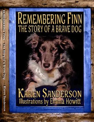 Remembering Finn: The Story of a Brave dog - Tales of Dylan 4 (Hardback)