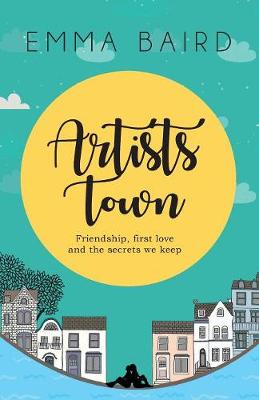 Artists Town: Friendship, first love and the secrets we keep - The Artist Books 1 (Paperback)