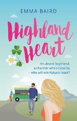 Highland Heart: An absent boyfriend, a charmer nearby—who will win Katya's heart? - Highland Books 2 (Paperback)