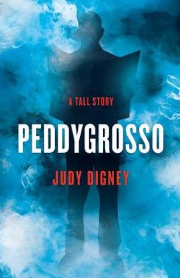 Peddygrosso: A Tall Story - N/A (Paperback)