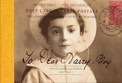 To Dear Harry Boy: Postcards from India 1907-1911 (Hardback)