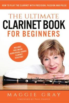 The The Ultimate Clarinet Book for Beginners: How to play the Clarinet with Precision, Passion and Pulse (Paperback)