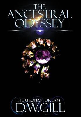 The Ancestral Odyssey: The Utopian Dream - Ancestral Odyssey 1 (Hardback)