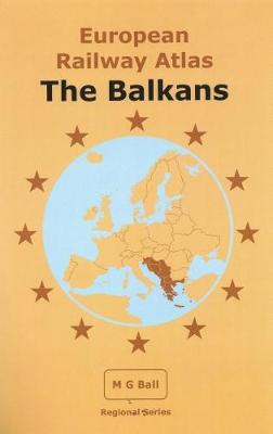 European Railway Atlas: The Balkans: Version Date: 03-09-17 (Paperback)