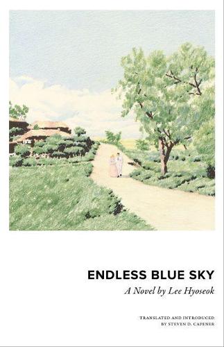 Endless Blue Sky: A Novel by Lee Hyoseok (Paperback)
