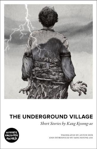 The Underground Village: Short Stories by Kang Kyeong-ae (Paperback)