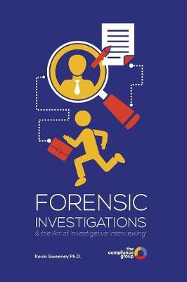 Forensic Investigations and the Art of Investigative Interviewing (Paperback)