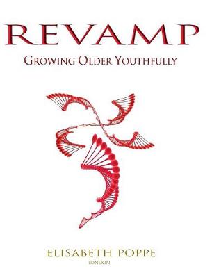 Revamp: Growing Older Youthfully - Love the Skin You Are in 00 (Hardback)