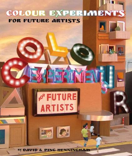 Colour Experiments for Future Artists - Future Artists 1 (Hardback)