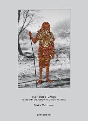 Restricted Images: Made with the Warlpiri of Central Australia (Hardback)