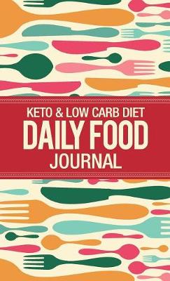 Deluxe Keto & Low Carb Food Journal: (a Food and Exercise Diary) (Hardback)