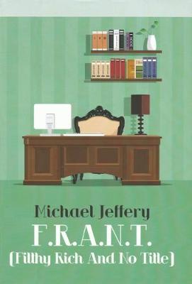 FRANT: Filthy Rich and No Title (Hardback)