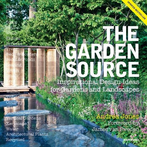 The Garden Source: Inspirational Design Ideas for Gardens and Landscapes (Paperback)