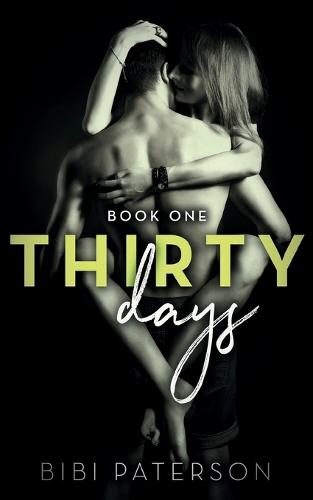 Thirty Days: Book One - Thirty Days 1 (Paperback)