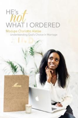 He's Not What I Ordered 2017: Understanding God's Choice in Marriage (Paperback)