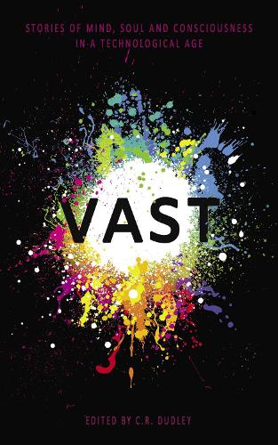 Vast: Stories of Mind, Soul and Consciousness in a Technological Age (Paperback)
