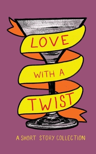 Love with a Twist: An Anthology of Short Stories (Paperback)