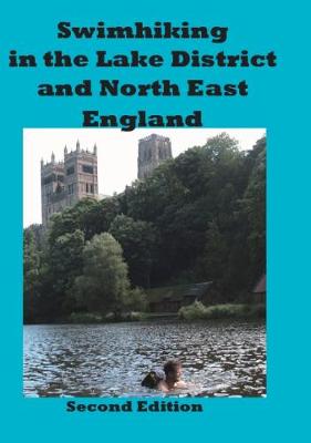Swimhiking in the Lake District and North East England (Paperback)