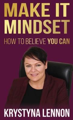 Make it Mindset: How To Believe You Can (Paperback)