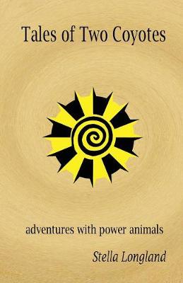 Tales of Two Coyotes: Adventures with Power Animals (Paperback)