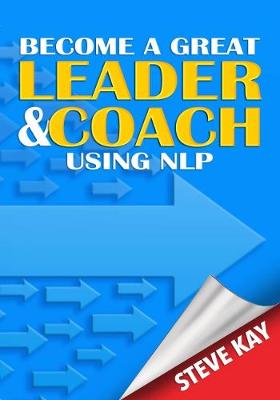 Become a Great Leader & Coach Using NLP (Paperback)