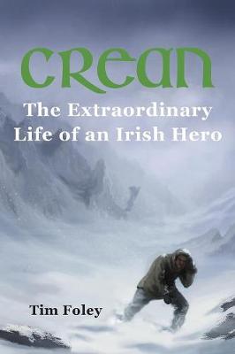 Crean - The Extraordinary Life of an Irish Hero (Paperback)