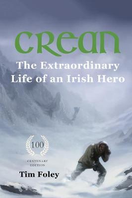 Crean - The Extraordinary Life of an Irish Hero (Paperback)