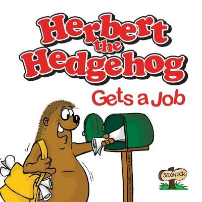 Herbert the Hedgehog Gets a Job (Paperback)