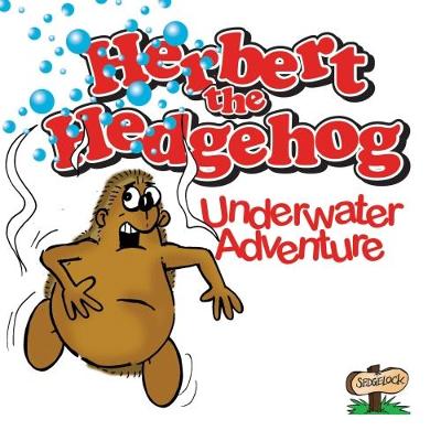 Herbert the Hedgehog Underwater Adventure (Paperback)