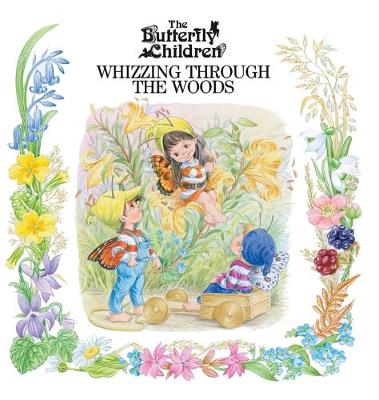 Whizzing Through the Woods - Butterfly Children 1 (Hardback)