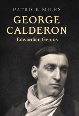 George Calderon: Edwardian Genius (Hardback)