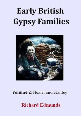 Early British Gypsy Families: Volume 2: Hearn and Stanley (Paperback)