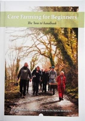 Care Farming for Beginners: The 'how to' handbook (Paperback)